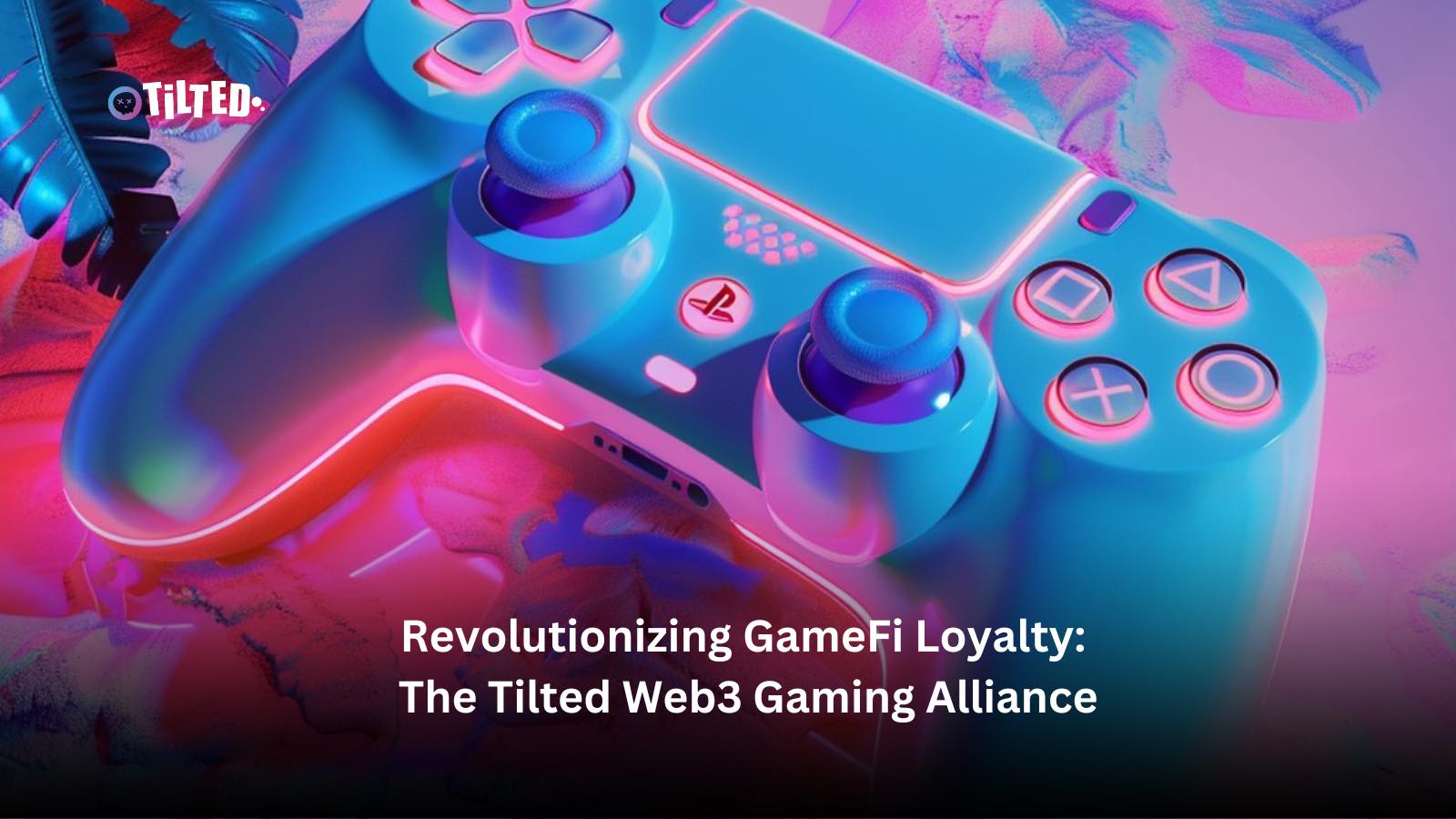 Revolutionizing GameFi Loyalty: The Tilted Web3 Gaming Alliance